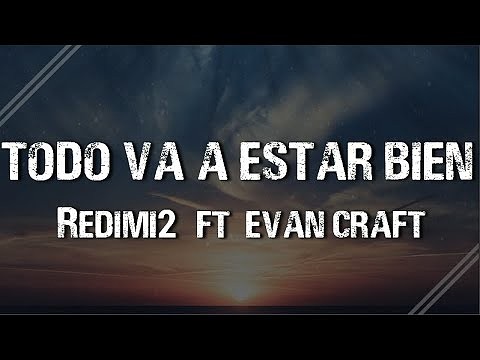 Redimi2 Todo Va a Estar Bien Ft Evan Craft