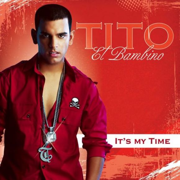 Tito ''El Bambino'' - It's My Time (2007)