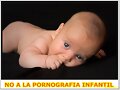 NO A LA PORNOGRAFIA INFANTIL