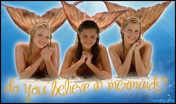 H2O - Do you belive in mermaids?