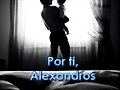 Secret Life 3: Por ti, Alexandros.