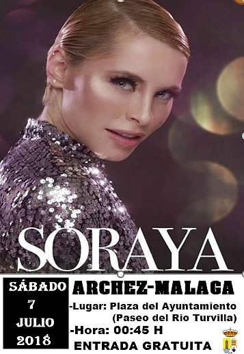 HOY SÁBADO 7-7-2018, CONCIERTO DE SORAYA EN ÁRCHEZ
