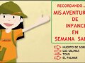 RECORDANDO MIS AVENTURAS DE INFANCIA 1&ordm; PARTE