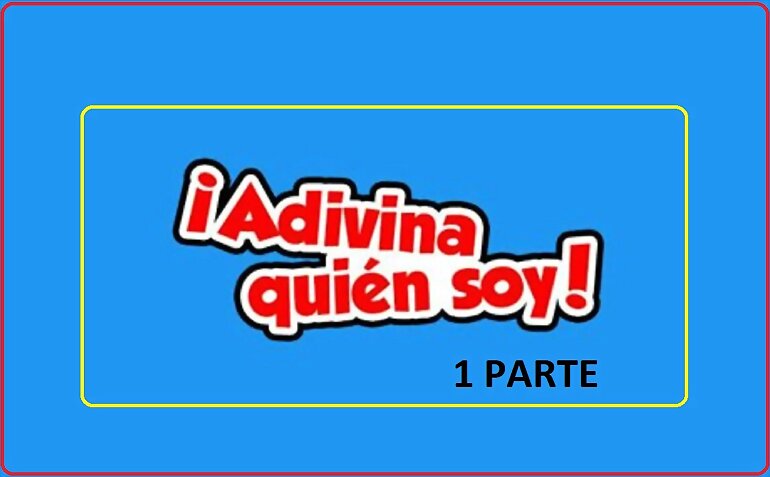 SOLUCIONES: ADIVINAS QUIEN SOY?  5º PARTE