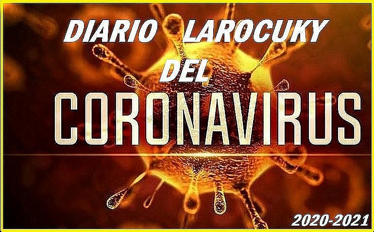 DIARIO LAROCUKY DE CORONAVIRUS 3º PARTE
