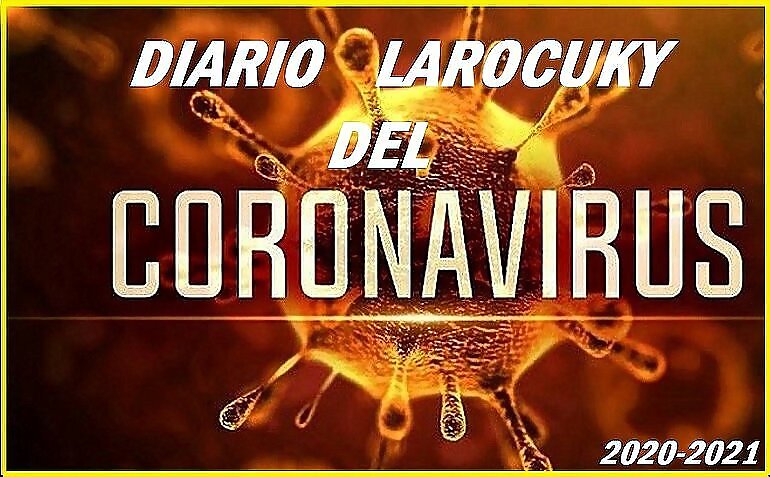DIARIO LAROCUKY DE CORONAVIRUS 9º PARTE